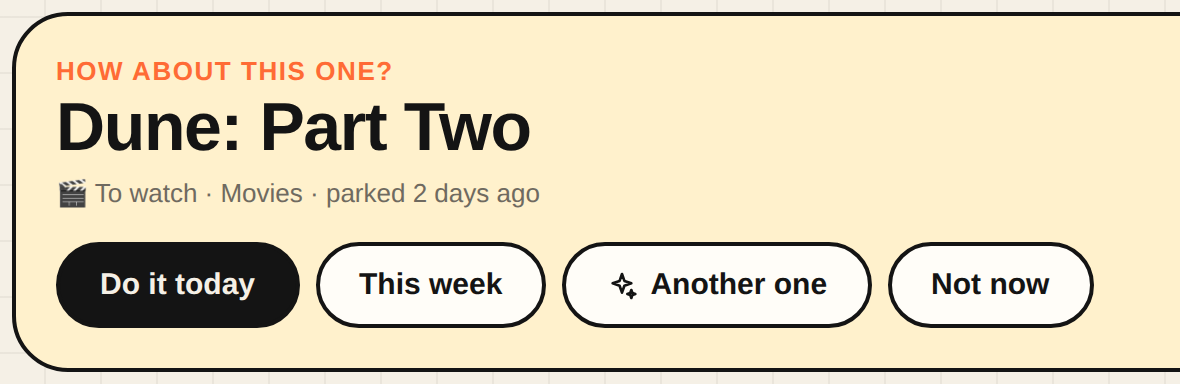 How about this one? Dune: Part Two, with Do it today and This week buttons